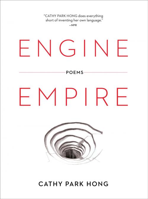 Cover of the book Engine Empire: Poems by Cathy Park Hong, W. W. Norton & Company