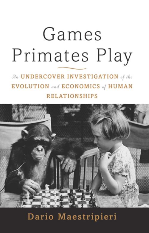 Cover of the book Games Primates Play, International Edition by Dario Maestripieri, Basic Books