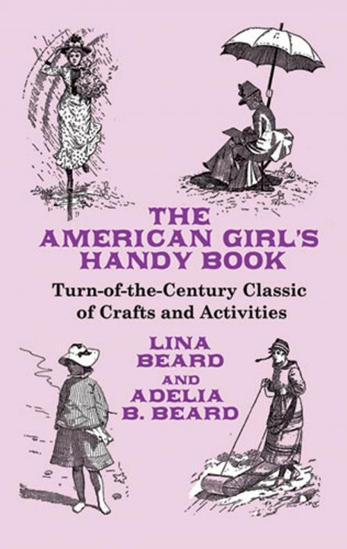 Cover of the book The American Girl's Handy Book by Lina Beard, Adelia B. Beard, Dover Publications