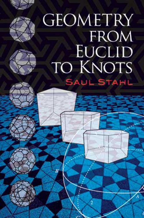 Cover of the book Geometry from Euclid to Knots by Saul Stahl, Dover Publications