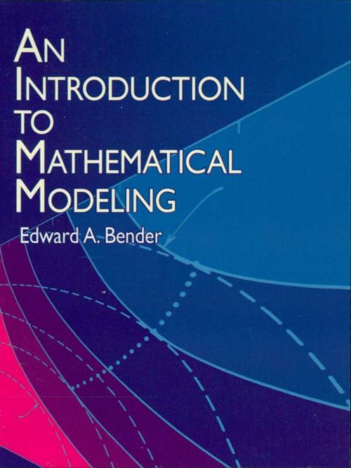 Cover of the book An Introduction to Mathematical Modeling by Edward A. Bender, Dover Publications