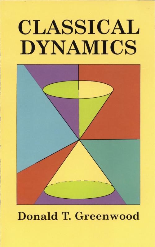 Cover of the book Classical Dynamics by Donald T. Greenwood, Dover Publications