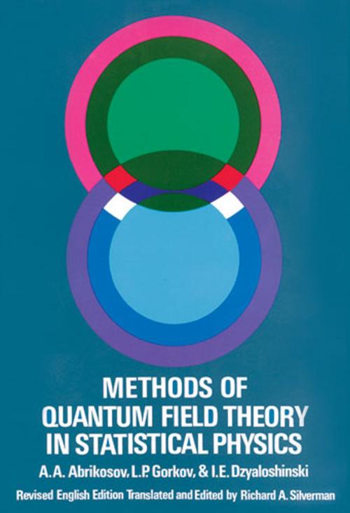 Cover of the book Methods of Quantum Field Theory in Statistical Physics by L. P. Gorkov, I. E. Dzyaloshinski, A. A. Abrikosov, Dover Publications