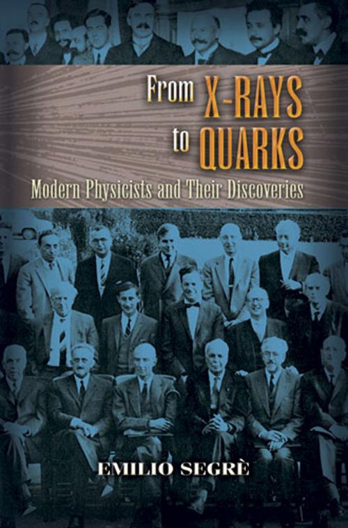 Cover of the book From X-rays to Quarks by Emilio Segrè, Dover Publications