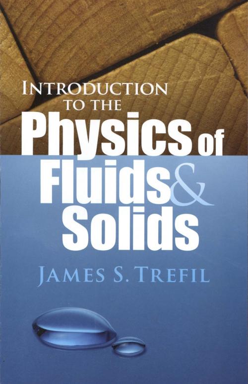 Cover of the book Introduction to the Physics of Fluids and Solids by James S. Trefil, Dover Publications