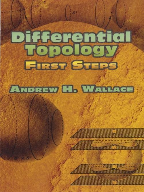 Cover of the book Differential Topology: First Steps by Andrew Wallace, Dover Publications