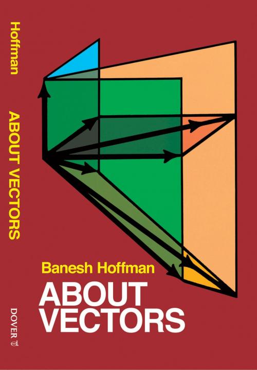 Cover of the book About Vectors by Banesh Hoffmann, Dover Publications