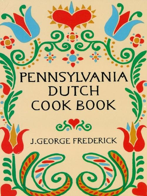 Cover of the book Pennsylvania Dutch Cook Book by J. George Frederick, Dover Publications
