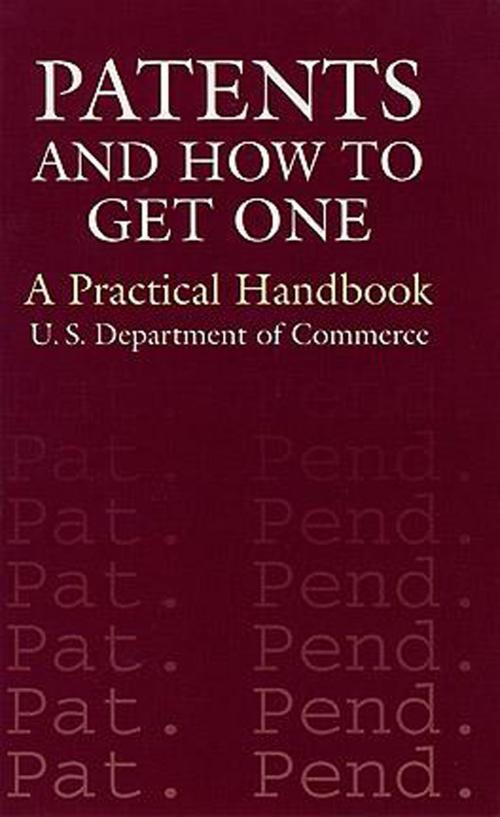Cover of the book Patents and How to Get One by U.S. Department of Commerce, Dover Publications