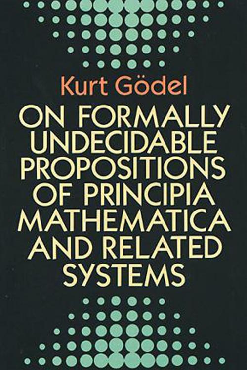Cover of the book On Formally Undecidable Propositions of Principia Mathematica and Related Systems by Kurt Gödel, Dover Publications