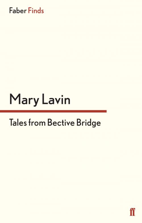 Cover of the book Tales From Bective Bridge by Mary Lavin, Faber & Faber