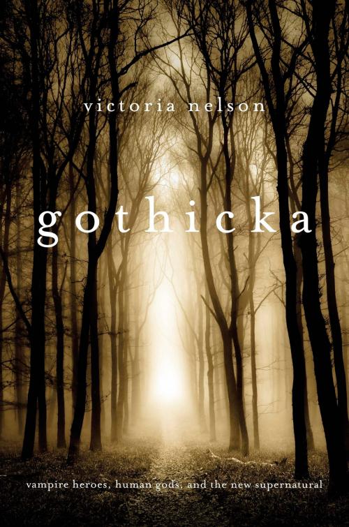 Cover of the book Gothicka by Victoria Nelson, Harvard University Press