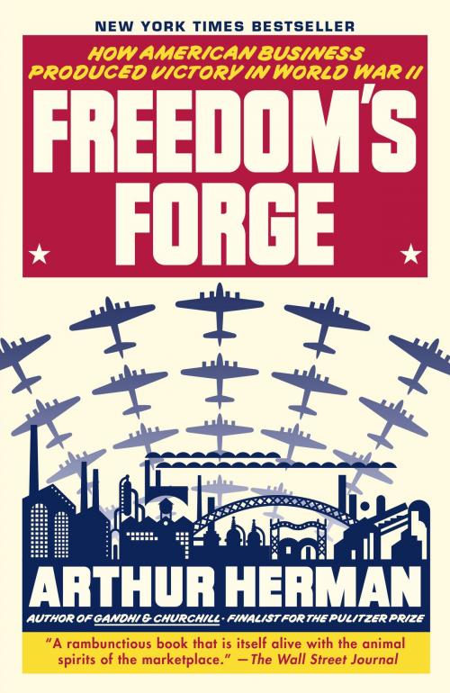 Cover of the book Freedom's Forge by Arthur Herman, Random House Publishing Group