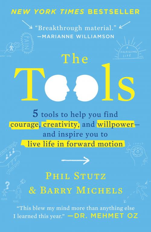 Cover of the book The Tools by Phil Stutz, Barry Michels, Random House Publishing Group