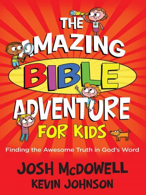 Cover of the book Amazing Bible Adventure for Kids by Josh McDowell, Kevin Johnson, Harvest House Publishers, Inc.