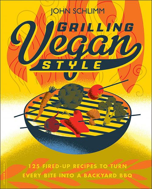 Cover of the book Grilling Vegan Style by John Schlimm, Hachette Books