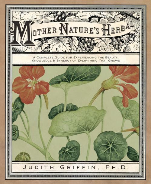 Cover of the book Mother Nature's Herbal by Judith Griffin, Llewellyn Worldwide, LTD.