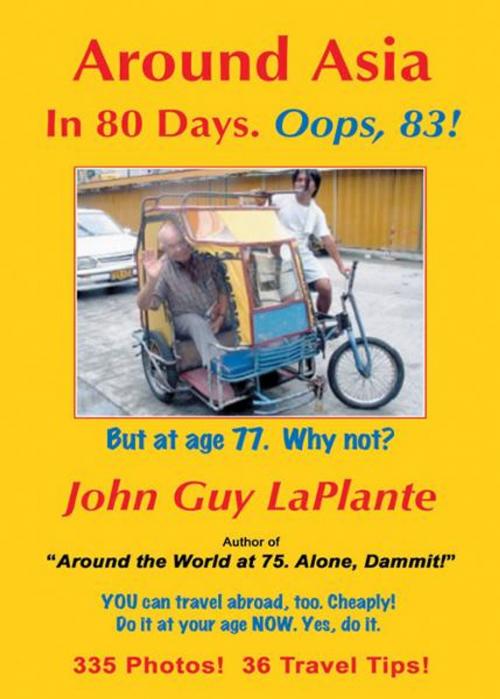 Cover of the book Around Asia in 80 Days. Oops, 83! by John Guy LaPlante, Infinity Publishing