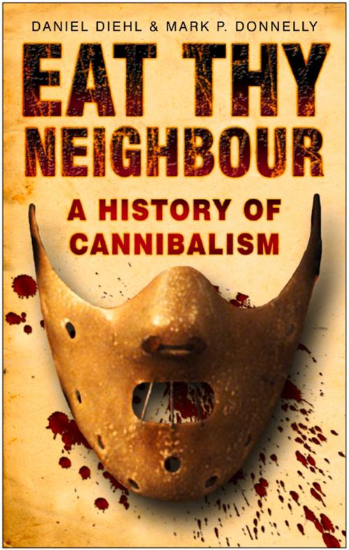 Cover of the book Eat Thy Neighbour by Daniel Diehl, Mark Donnelly, The History Press