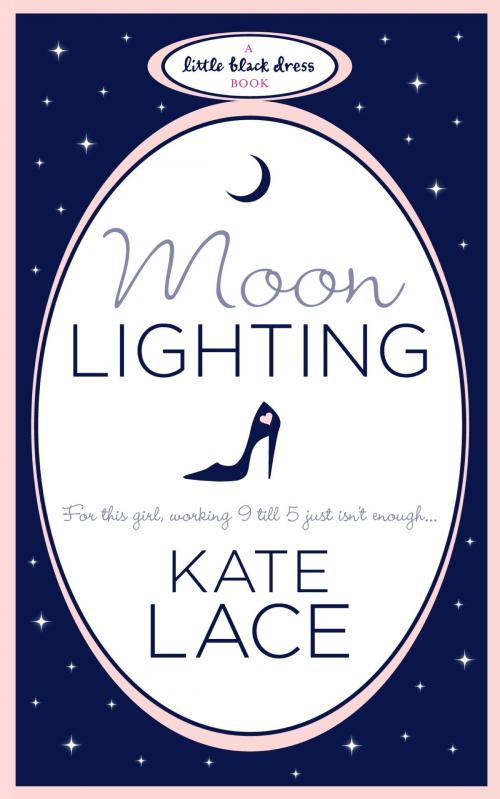 Cover of the book Moonlighting by Kate Lace, Headline