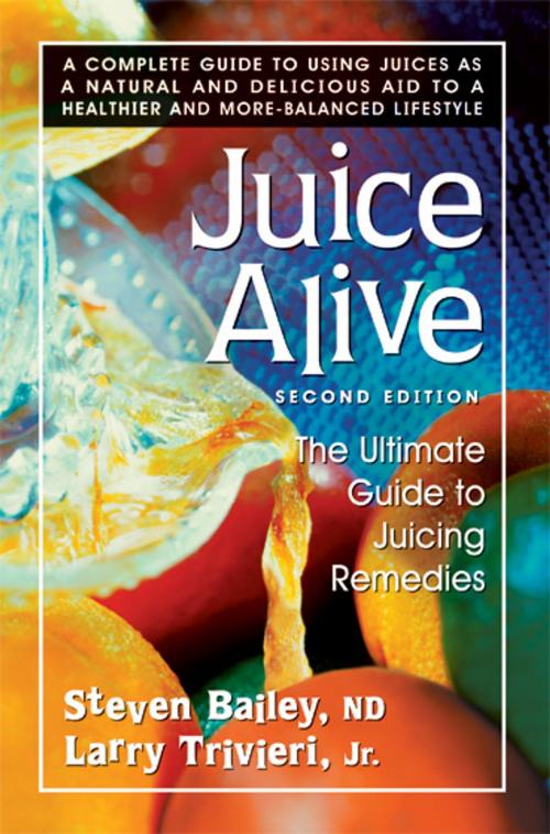 Cover of the book Juice Alive, Second Edition by Steven Bailey, Larry Trivieri, Square One Publishers