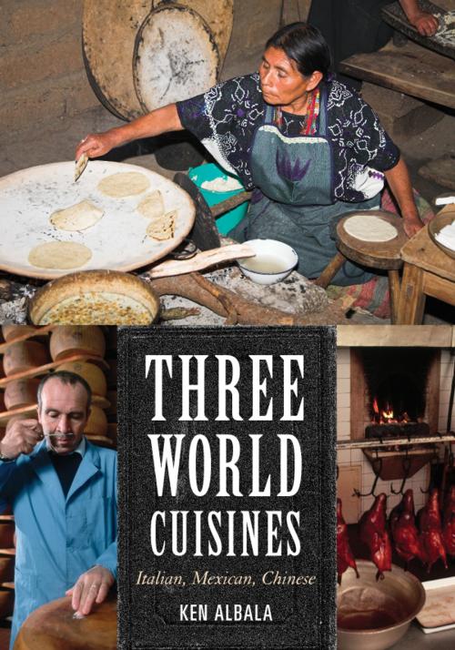 Cover of the book Three World Cuisines by Ken Albala, AltaMira Press