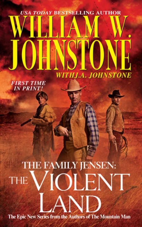 Cover of the book The Violent Land by William W. Johnstone, J.A. Johnstone, Pinnacle Books