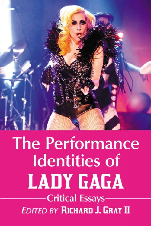 Cover of the book The Performance Identities of Lady Gaga by , McFarland
