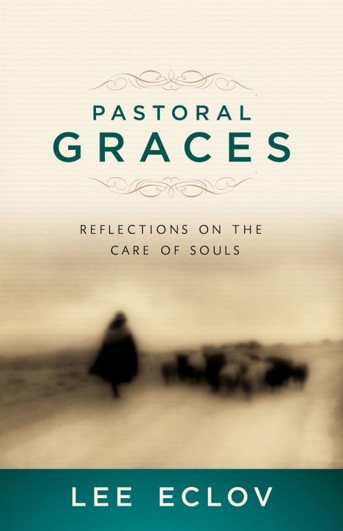 Cover of the book Pastoral Graces by Lee Eclov, Moody Publishers