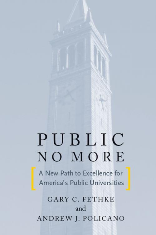 Cover of the book Public No More by Andrew J. Policano, Gary C. Fethke, Stanford University Press