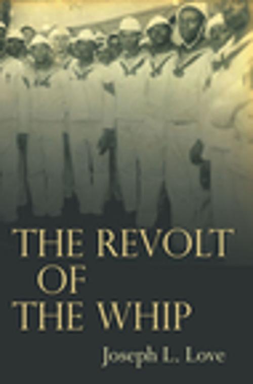 Cover of the book The Revolt of the Whip by Joseph Love, Stanford University Press