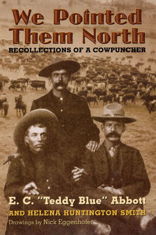 Cover of the book We Pointed Them North: Recollections of a Cowpuncher by E.C. "Teddy Blue" Abbott, Helena Huntington Smith, University of Oklahoma Press