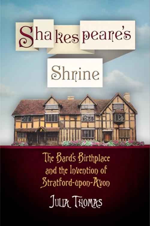 Cover of the book Shakespeare's Shrine by Julia Thomas, University of Pennsylvania Press, Inc.