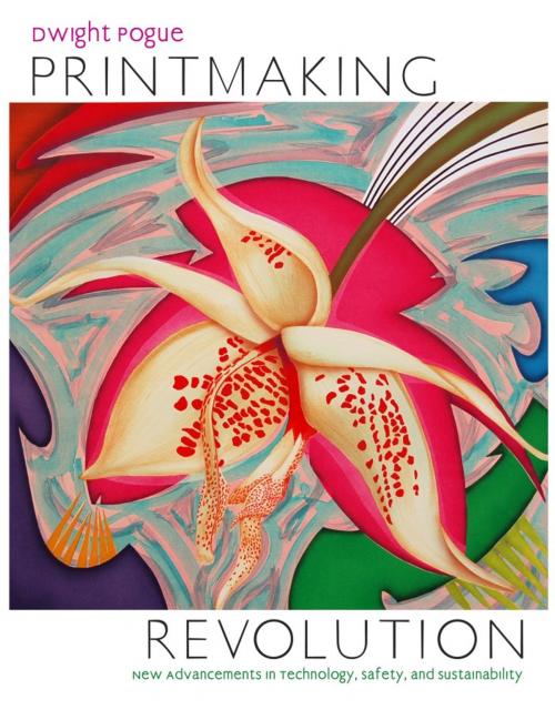 Cover of the book Printmaking Revolution by Dwight Pogue, Potter/Ten Speed/Harmony/Rodale