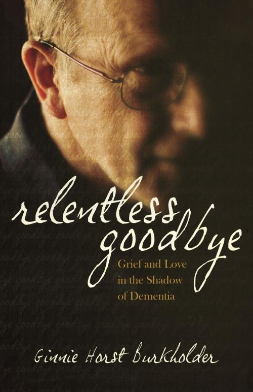 Cover of the book Relentless Goodbye by Ginnie Horst Burkholder, MennoMedia