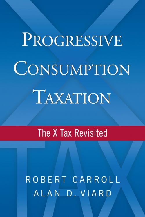 Cover of the book Progressive Consumption Taxation by Alan D. Viard, Robert Carroll, AEI Press