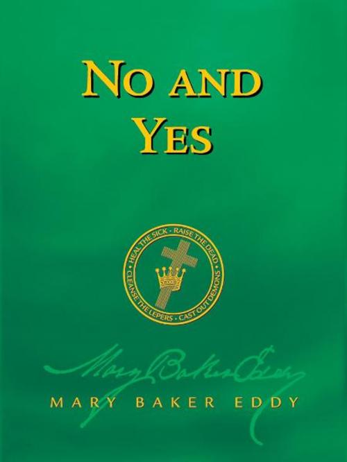 Cover of the book No and Yes (Authorized Edition) by Mary Baker Eddy, The Christian Science Board of Directors