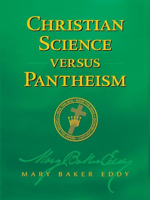 Cover of the book Christian Science versus Pantheism (Authorized Edition) by Mary Baker Eddy, The Christian Science Board of Directors