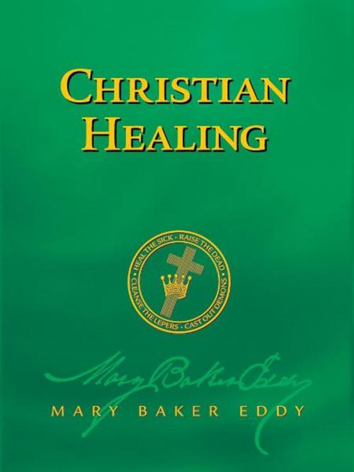 Cover of the book Christian Healing (Authorized Edition) by Mary Baker Eddy, The Christian Science Board of Directors