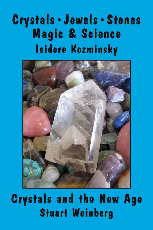 Cover of the book Crystals, Jewels, Stones by Isidore Kozminsky, Stuart Weinberg, Nicolas-Hays, Inc