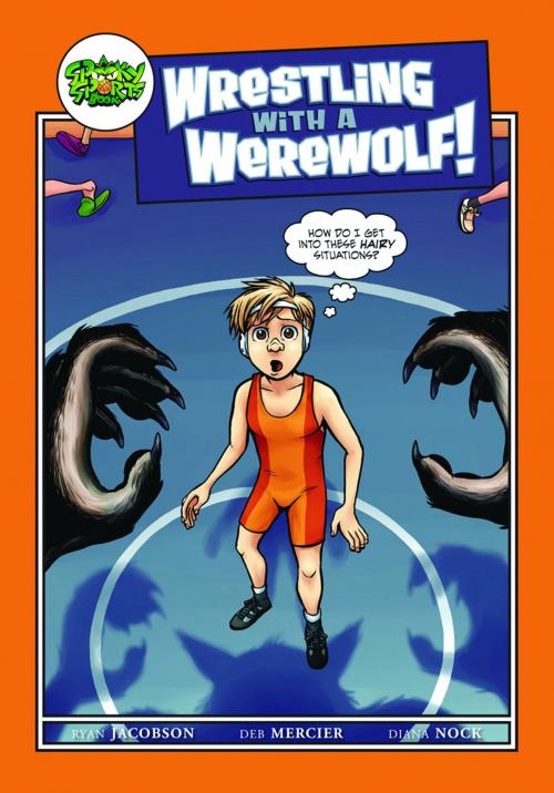 Cover of the book Wrestling with a Werewolf by Ryan Jacobson, Deb Mercier, Adventure Publications