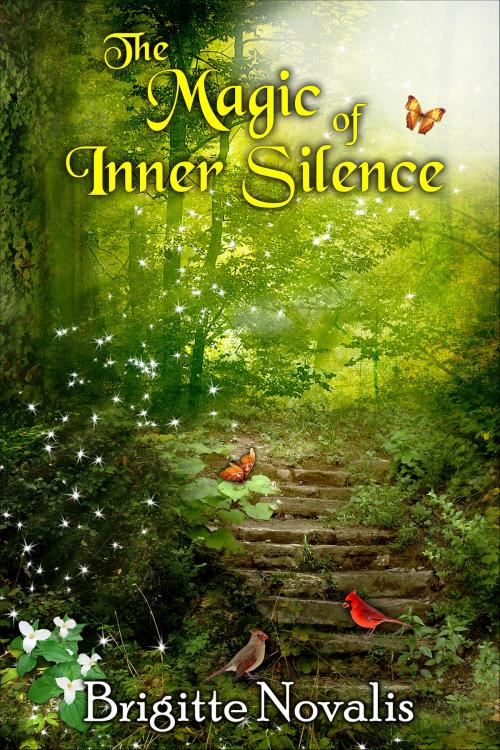 Cover of the book The Magic of Inner Silence by Brigitte Novalis, Brigitte Novalis