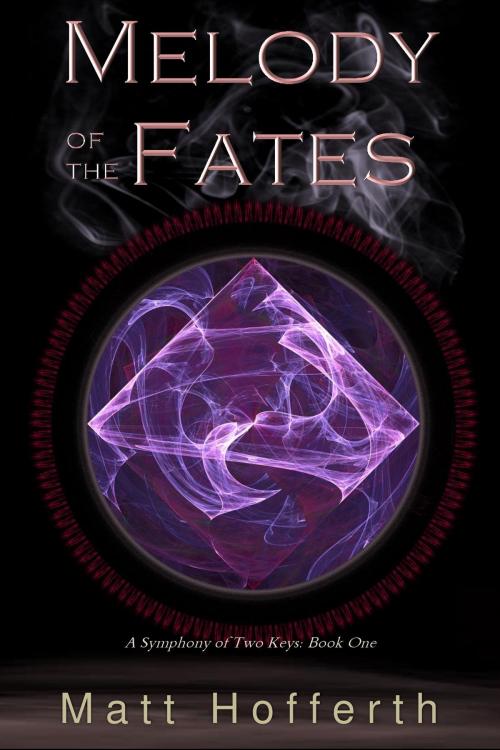Cover of the book Melody of the Fates by Matt Hofferth, Matt Hofferth