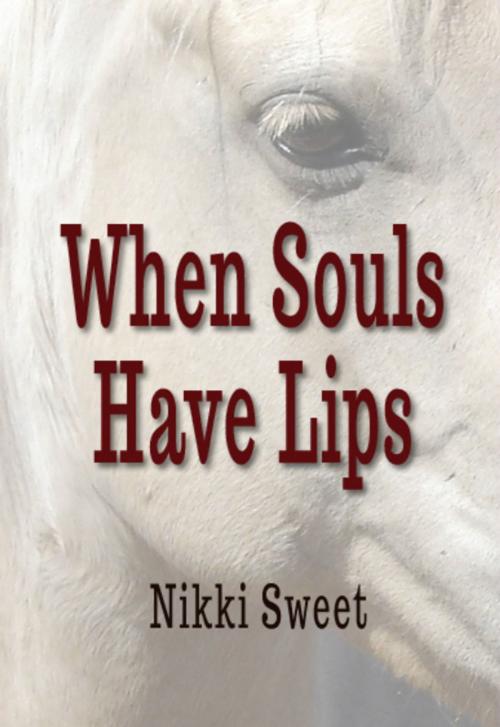 Cover of the book When Souls Have Lips by Nikki Sweet, Saint Emilien Press