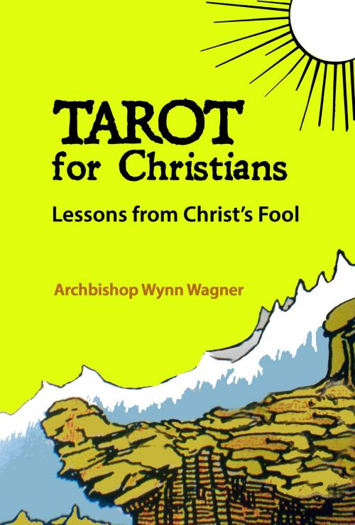Cover of the book Tarot for Christians by Archbishop Wynn Wagner, Mystic Ways Books