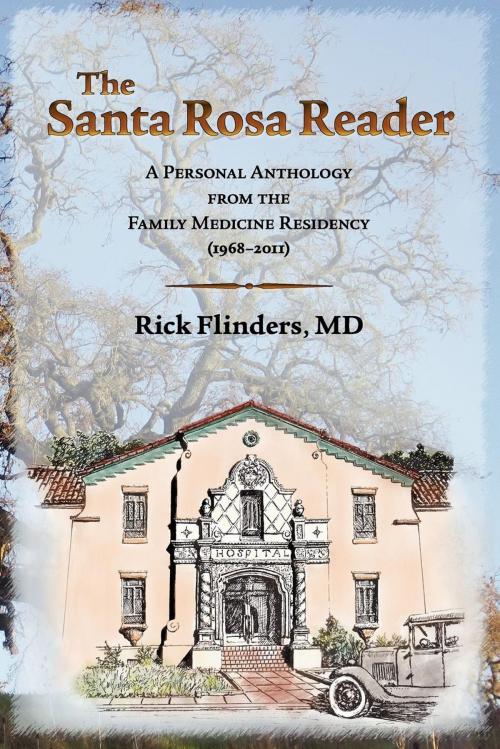 Cover of the book The Santa Rosa Reader: A Personal Anthology from the Family Medicine Residency by Rick Flinders MD, Sonoma County Medical Association