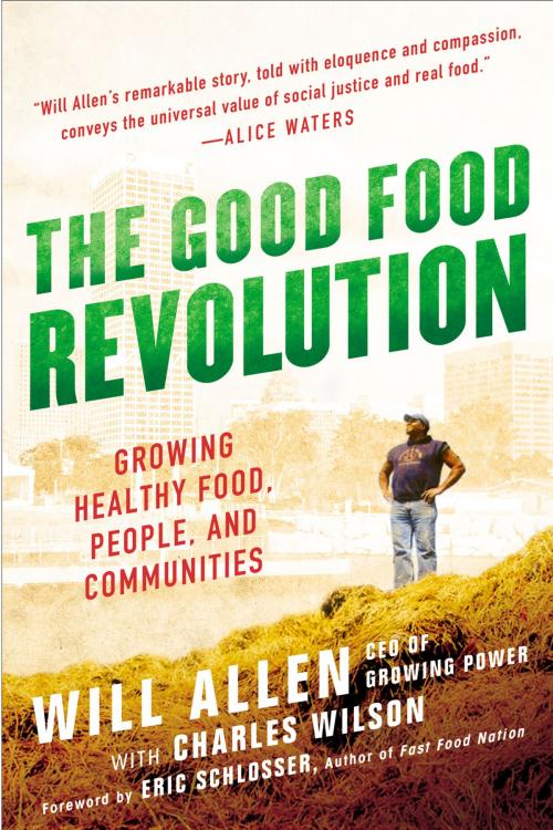Cover of the book The Good Food Revolution by Will Allen, Penguin Publishing Group