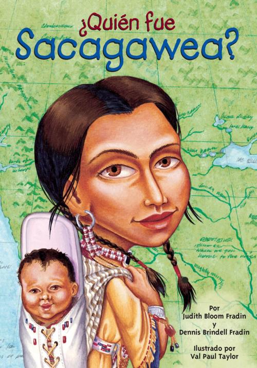 Cover of the book ¿Quién fue Sacagawea? by Judith Bloom Fradin, Dennis Brindell Fradin, Who HQ, Penguin Young Readers Group