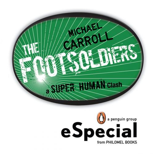 Cover of the book Footsoldiers by Michael Carroll, Penguin Young Readers Group