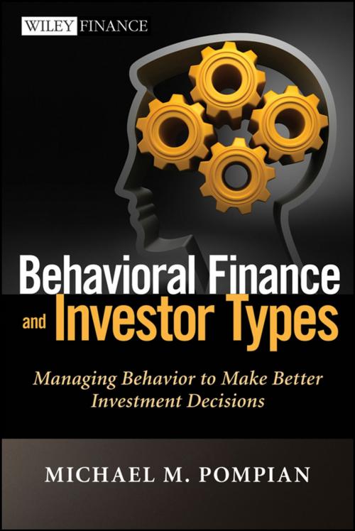 Cover of the book Behavioral Finance and Investor Types by Michael M. Pompian, Wiley